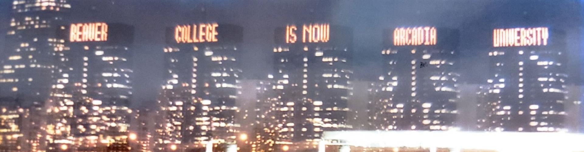 5 buildings use digital signs to announce "Beaver College Is Now Arcadia University"