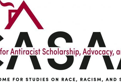 Logo for CASAA - The Center for Antiracist Scholarship, Advocacy, and Action with text - the global home for studies on race, racism, and societal justice