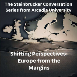 The podcast cover for "The Steinbrucker Conversations - Shifting Perspectives: Imagining Europe From the Margins."