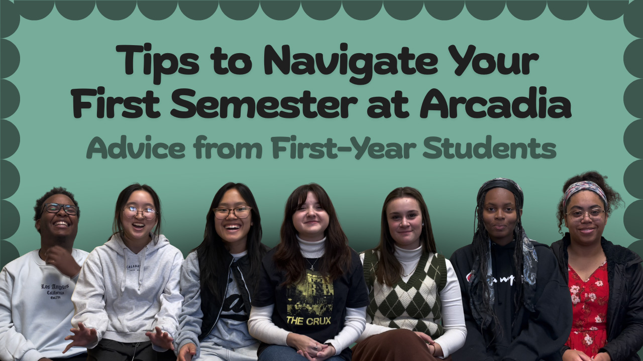 Seven first-year students sitting under text that reads "Tips to Navigate Your First Semester at Arcadia. Advice from First-Year Students"