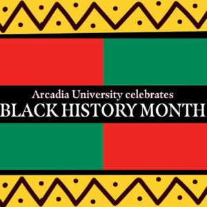 A graphic reading "Arcadia University celebrates Black History Month."