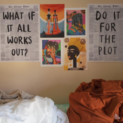 Jamai Vann's ’28 wall art that reads "What If It All Works Out," and "Do It For The Plot."