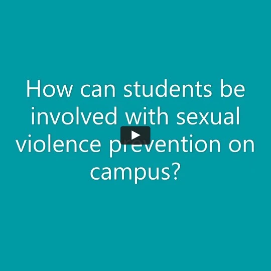 Graphic that reads How can students be involved with sexual violence prevention on campus?"