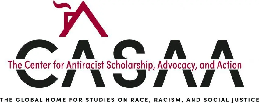 Logo for CASAA - The Center for Antiracist Scholarship, Advocacy, and Action with text - the global home for studies on race, racism, and societal justice