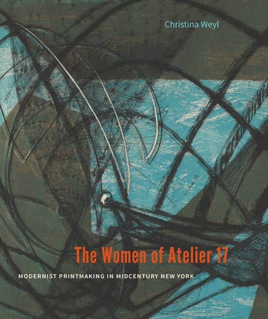 The book cover of "The Women of Atelier 17" by Cristina Weyl