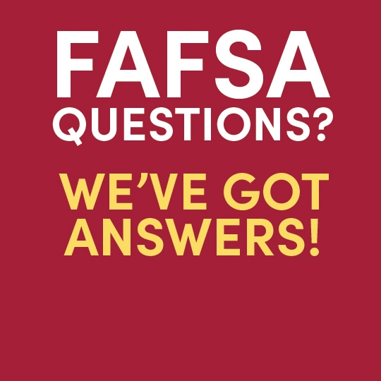 FAFSA questions? We've got answers!