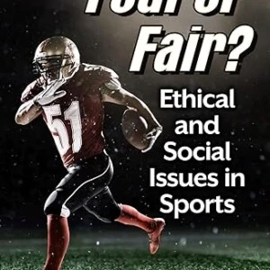 Cover of Larry Atkins' book "Foul or Fair?: Ethical and Social Issues in Sports"
